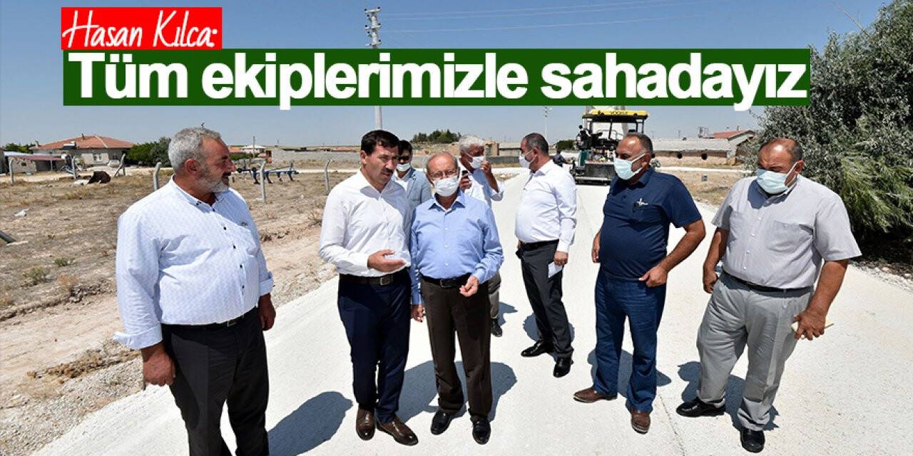 Başkan Kılca: Hemşehrilerimizin refahı ve mutluluğu için tüm ekiplerimizle sahadayız