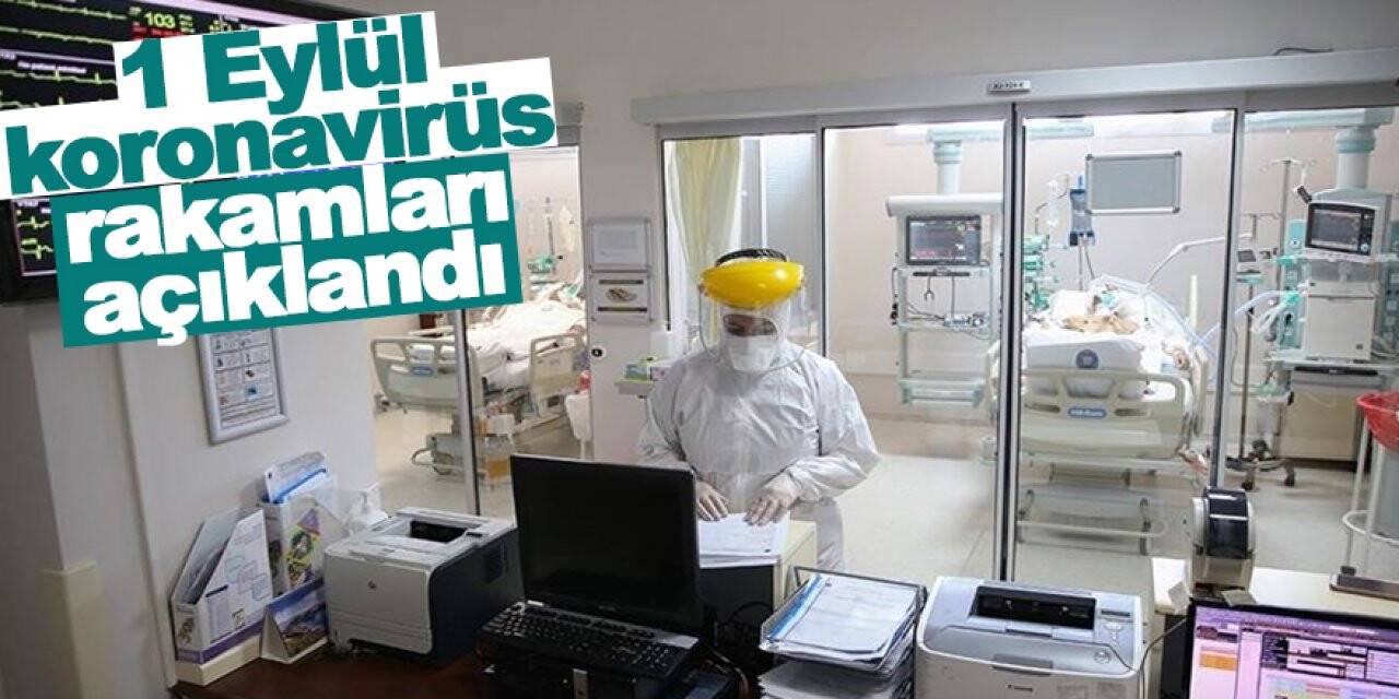 1 Eylül koronavirüs rakamları açıklandı