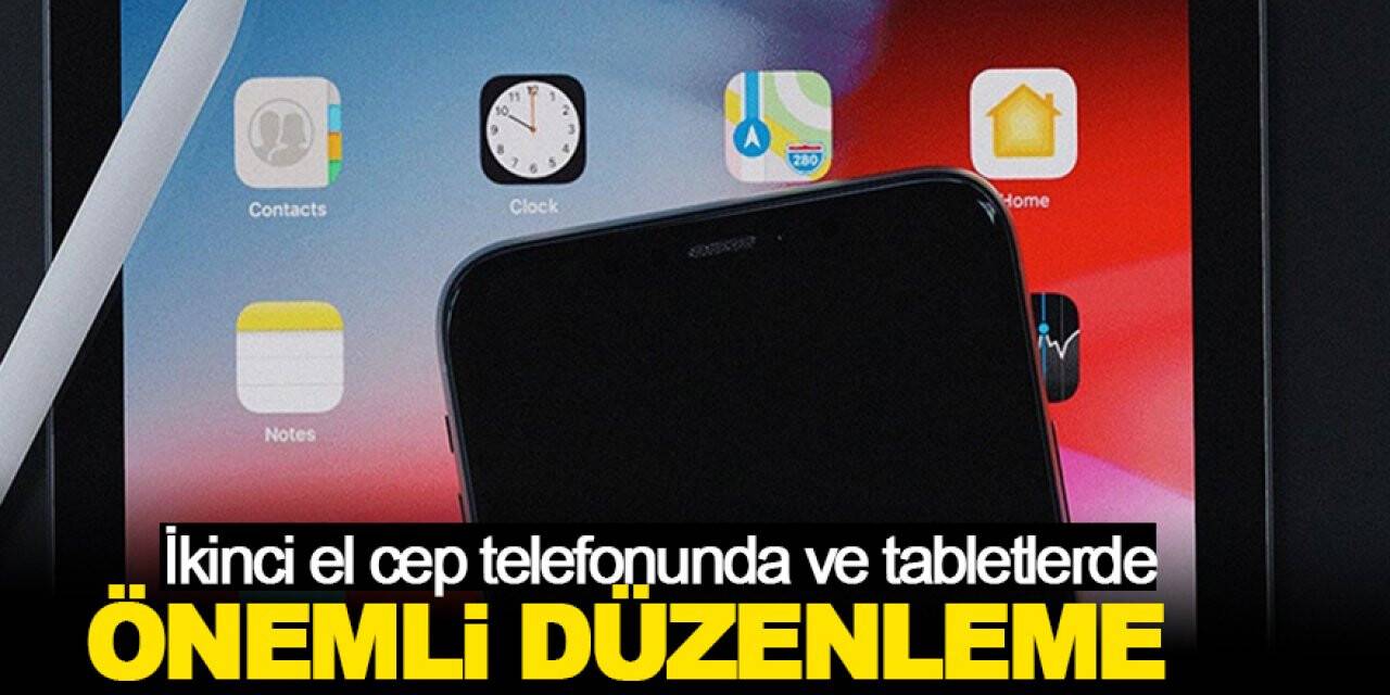 İkinci el cep telefonunda önemli düzenleme! Bilgilendirme etiketiyle satılacak