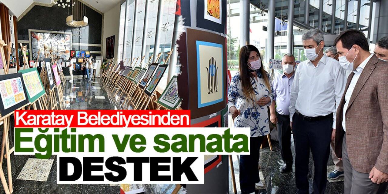 Karatay Belediyesinden eğitim ve sanata destek