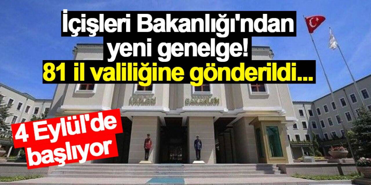 İçişleri Bakanlığı'ndan 81 il valiliğine ülkeye giriş tedbirleri konulu genelge! 4 Eylül'de başlıyor