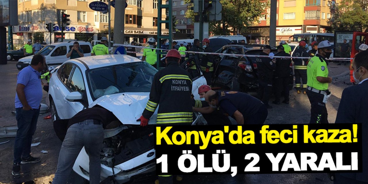 Konya'da feci kaza!  İki otomobil çarpıştı: 1 ölü, 2 yaralı