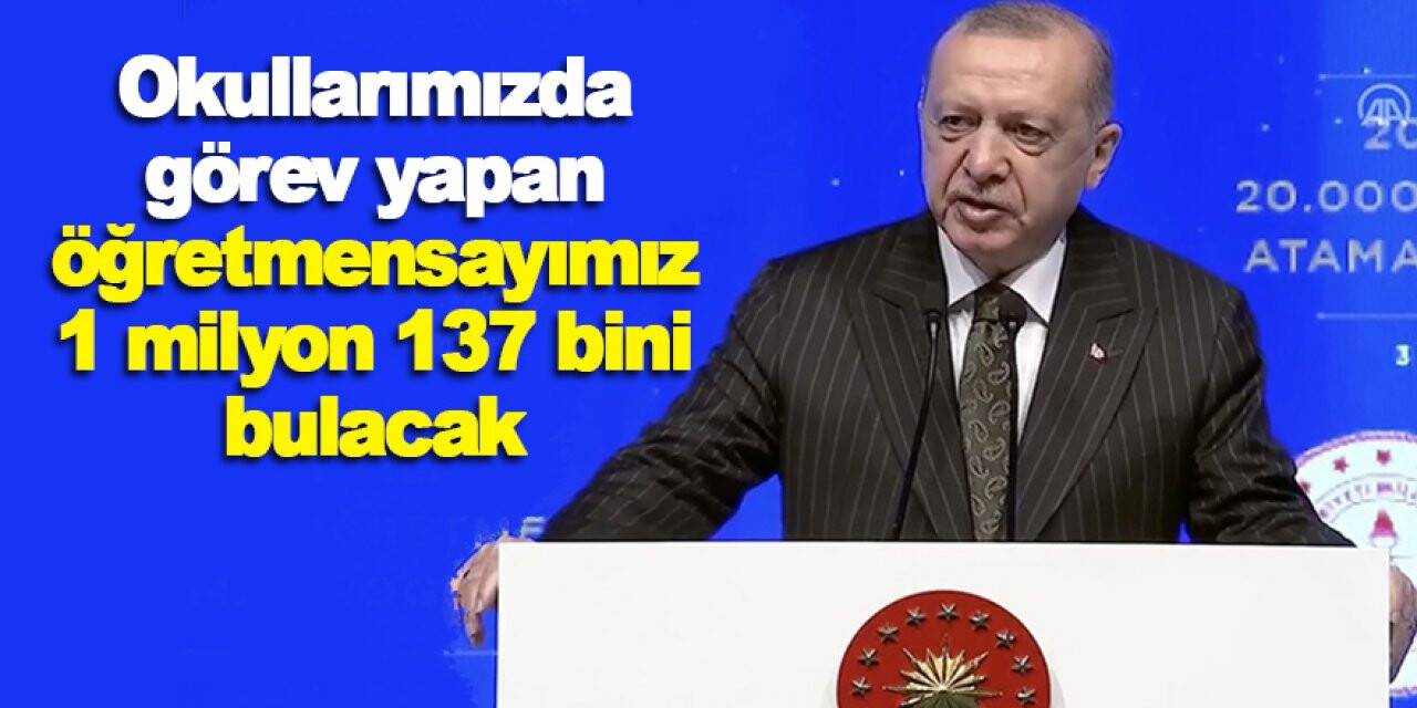 Cumhurbaşkanı Erdoğan'ın 20 bin öğretmenin atama törenindeki konuşması