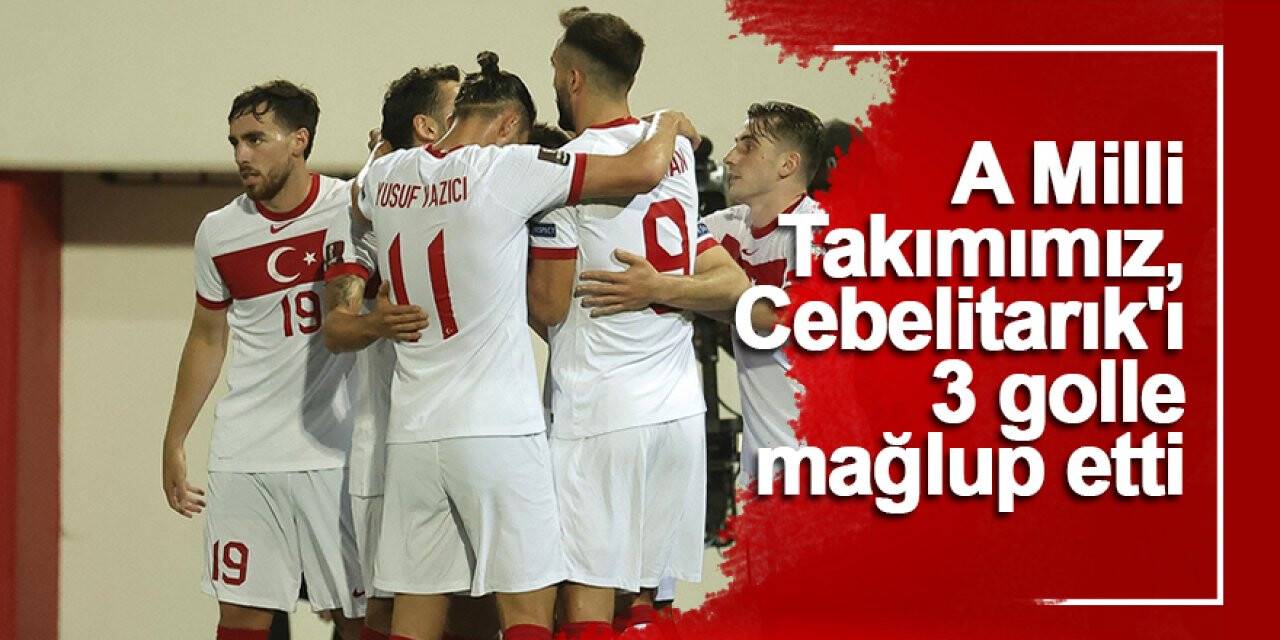 A Milli Futbol Takımı, Cebelitarık'ı mağlup etti