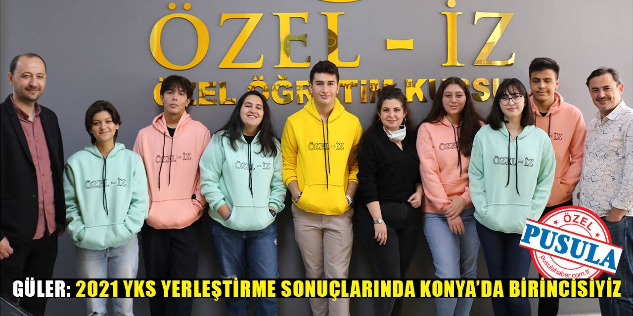 Güler: 2021 YKS Yerleştirme sonuçlarında Konya’da birincisiyiz