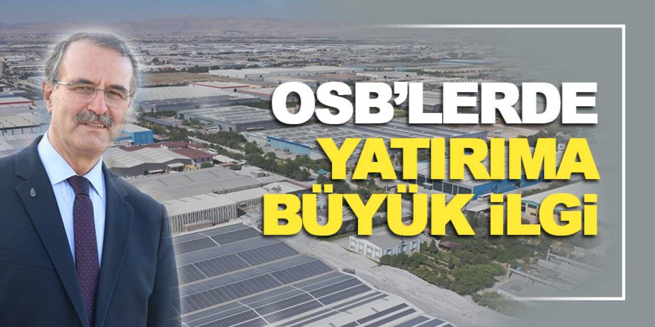 OSB’lerde yatırıma büyük ilgi