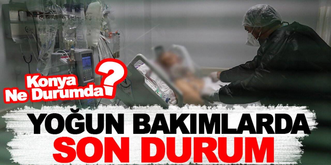 Yoğun Bakımlarda Son Durum