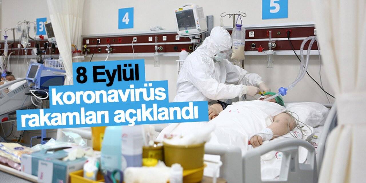 8 Eylül koronavirüs rakamları açıklandı