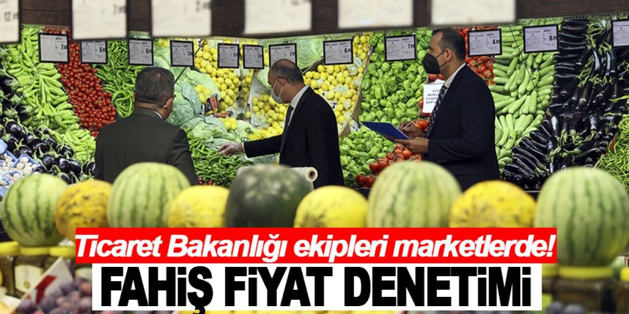 Ticaret Bakanlığından marketlerde fahiş fiyat denetimi