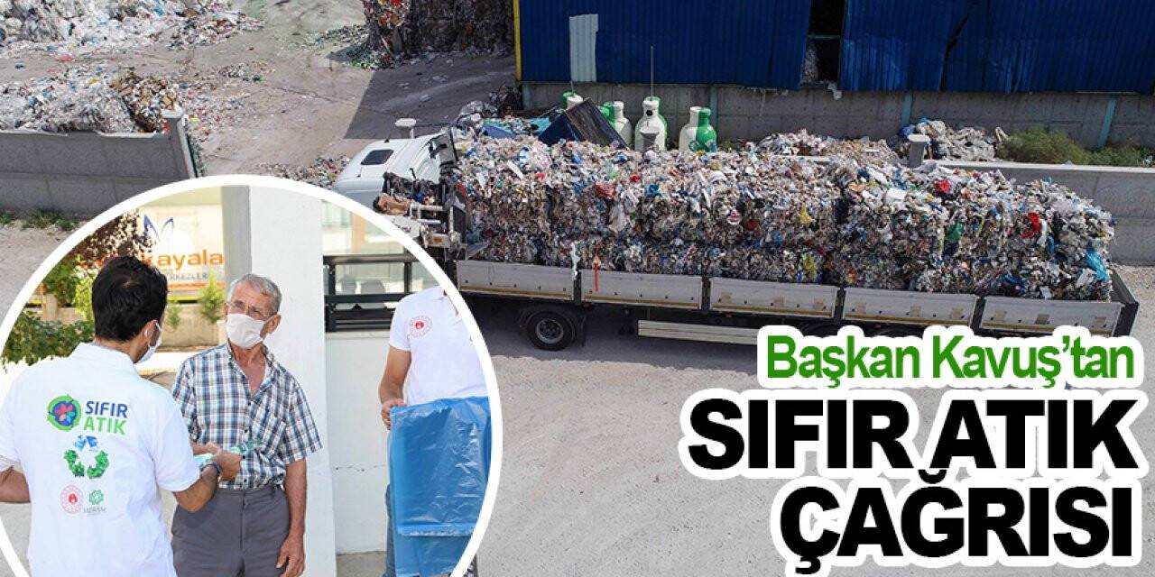 Başkan Kavuş’tan sıfır atık çağrısı