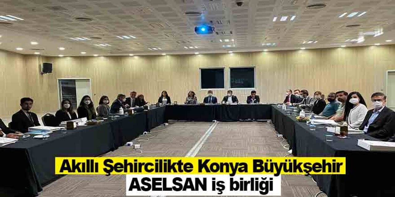 Akıllı Şehircilikte Konya Büyükşehir - ASELSAN iş birliği