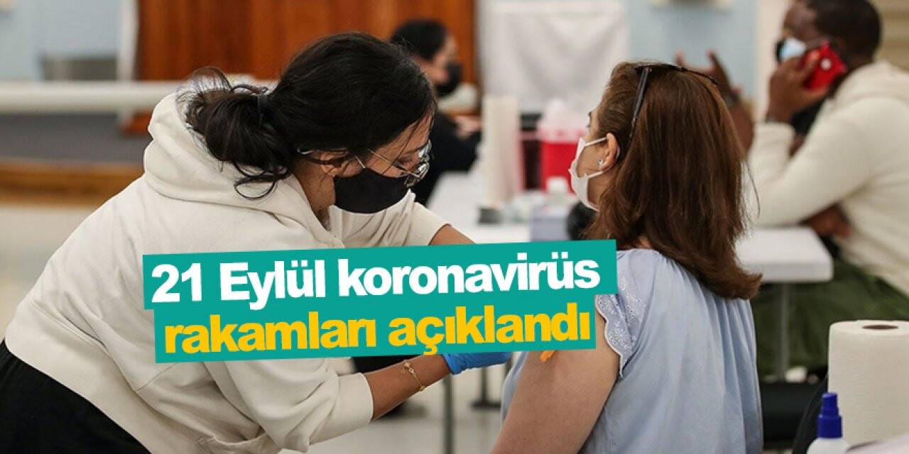 21 Eylül koronavirüs rakamları açıklandı