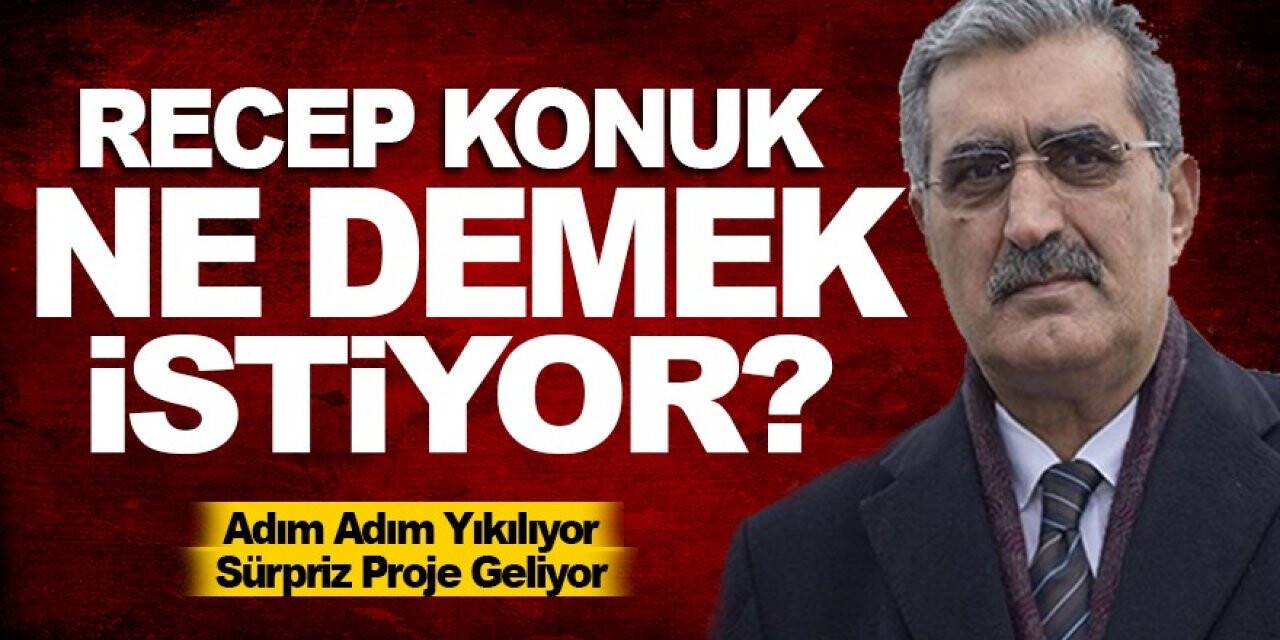 Recep Konuk ne demek istiyor?