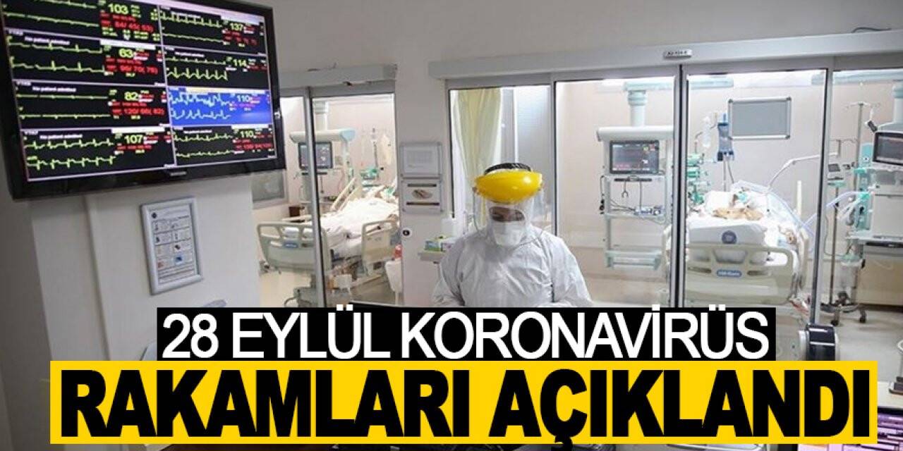 28 Eylül koronavirüs rakamları açıklandı