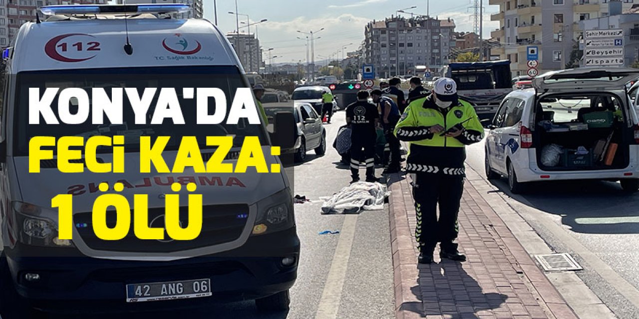 Konya'da feci kaza: 1ölü