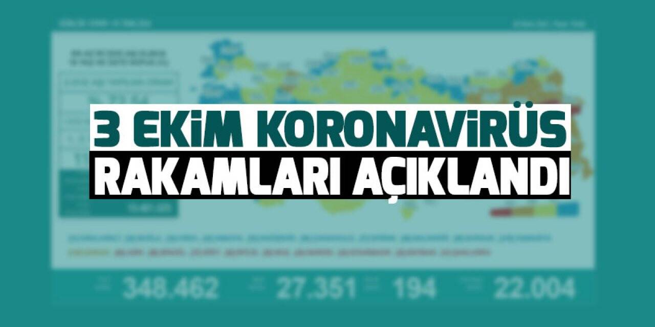 3 Ekim koronavirüs rakamları açıklandı
