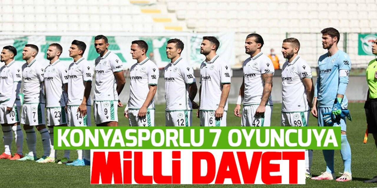 Konyasporlu 7 oyuncuya milli davet