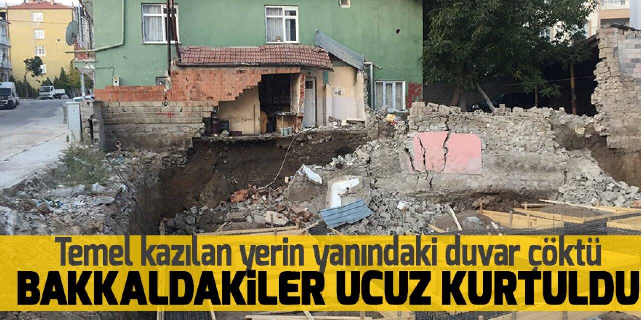 Temel kazılan yerin yanındaki duvar çöktü, bakkaldakiler ucuz kurtuldu