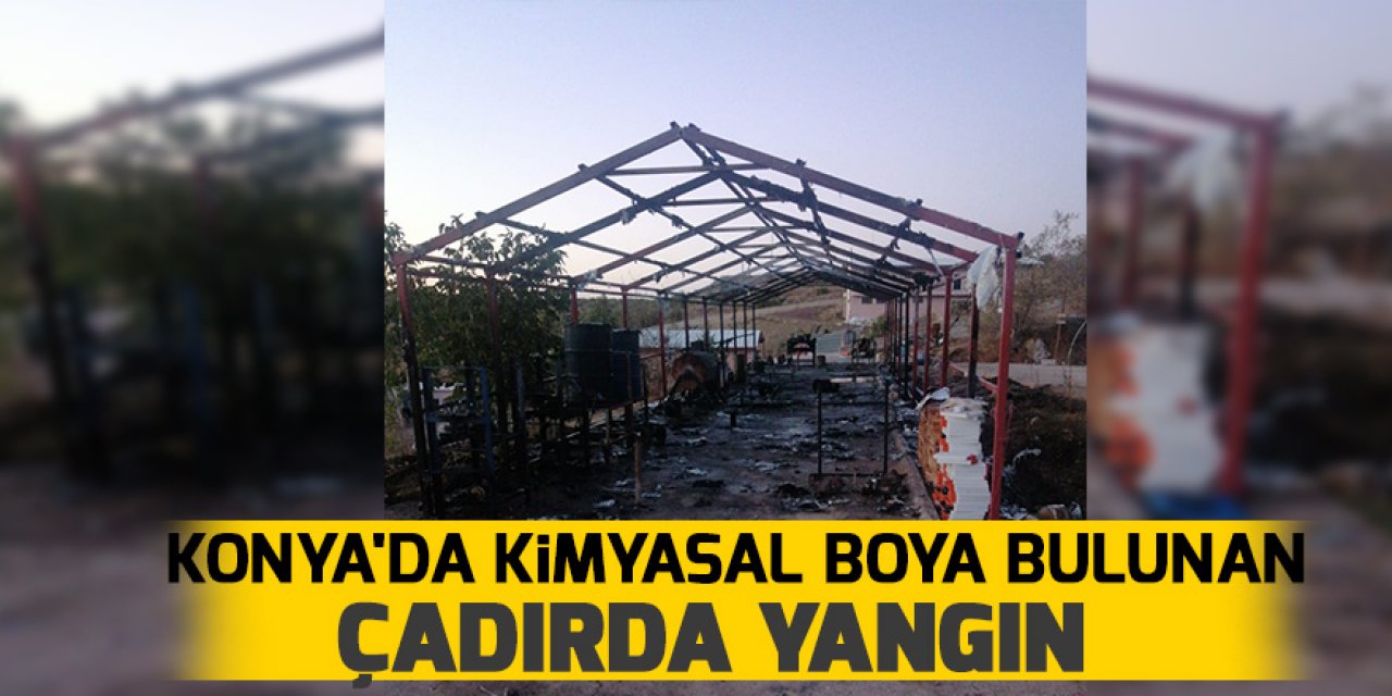 Konya'da kimyasal boya bulunan çadırda yangın: 2 yaralı