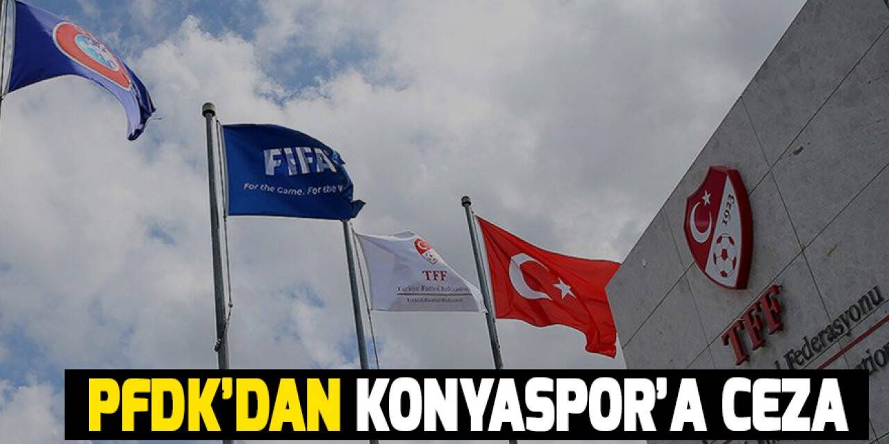 PFDK’dan Konyaspor’a ceza
