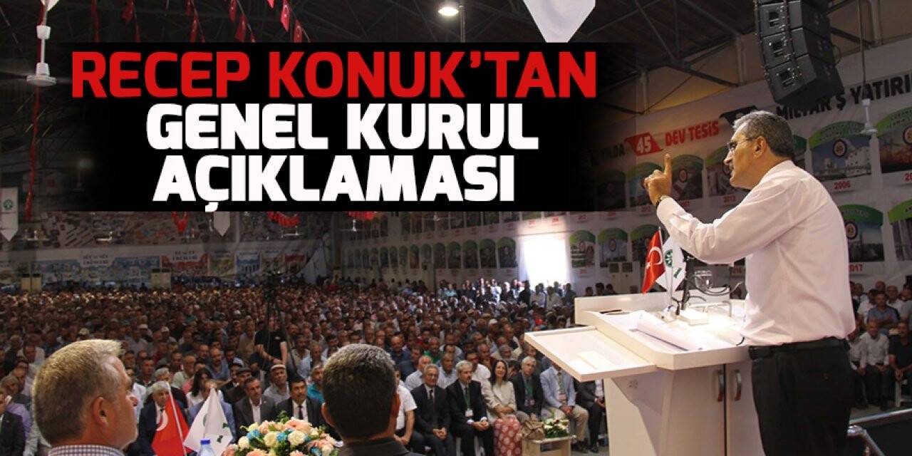 Recep Konuk’tan Genel Kurul açıklaması