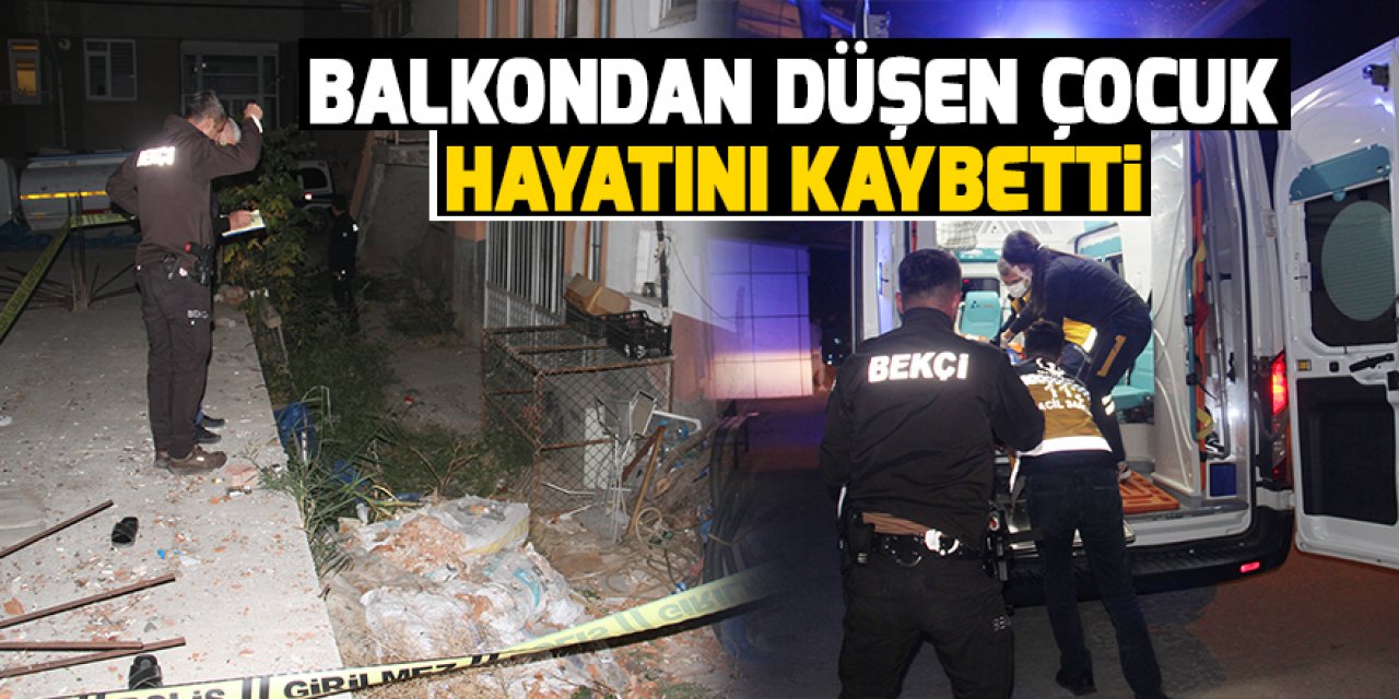 Konya'da balkondan düşen çocuk hayatını kaybetti