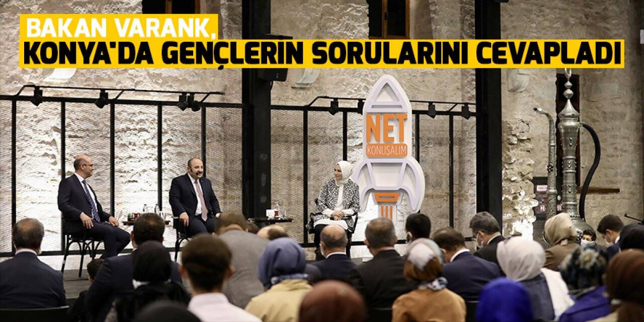 Bakan Varank, Konya'da gençlerin sorularını cevapladı