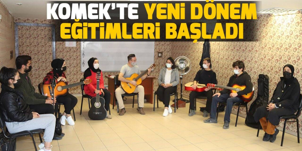KOMEK’te yeni dönem eğitimleri başladı