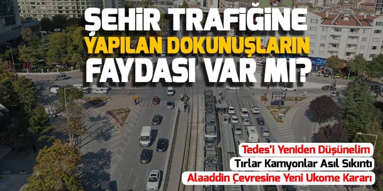 Şehir trafiğine yapılan dokunuşların faydası var mı?