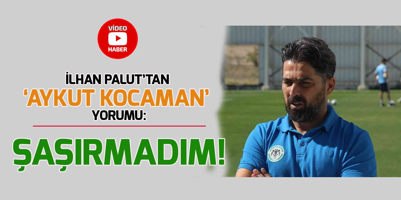 İlhan Palut'tan "Aykut Kocaman Konyaspor'un başına geçecek" yorumu