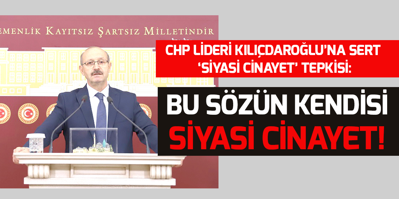 Ahmet Sorgun'dan Kılıçdaroğlu'na "siyasi cinayet" tepkisi