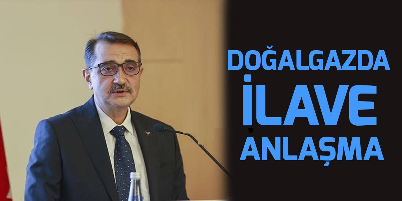 Bakan Dönmez açıkladı! Azerbaycan'la doğal gaz anlaşması