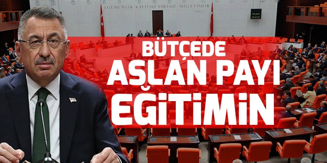 Cumhurbaşkanı Yardımcısı Fuat Oktay: Bütçede aslan payı eğitimin