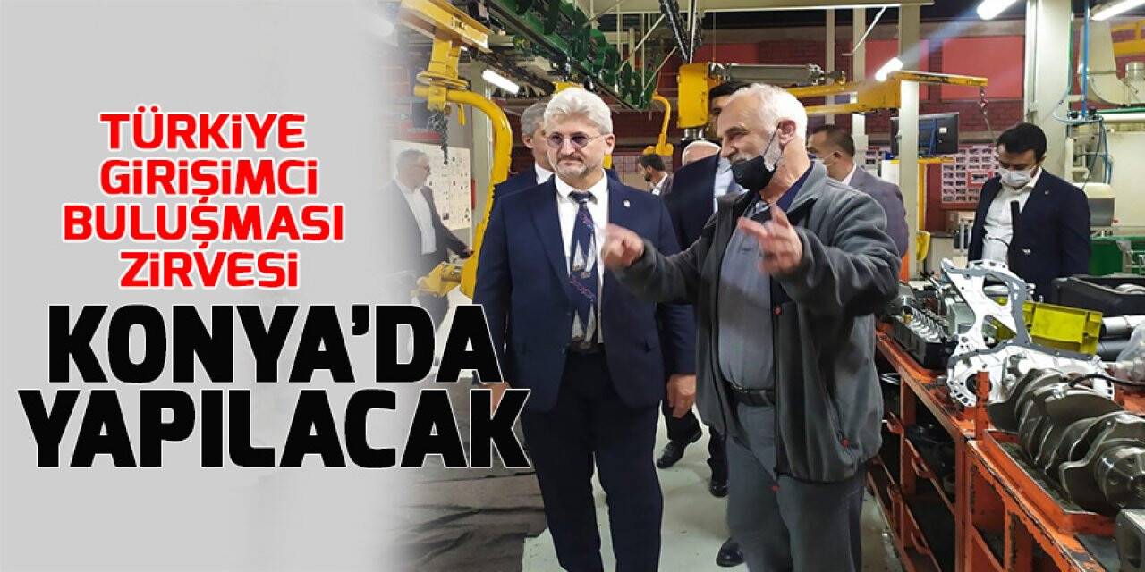 Türkiye Girişimci Buluşması Zirvesi Konya’da yapılacak