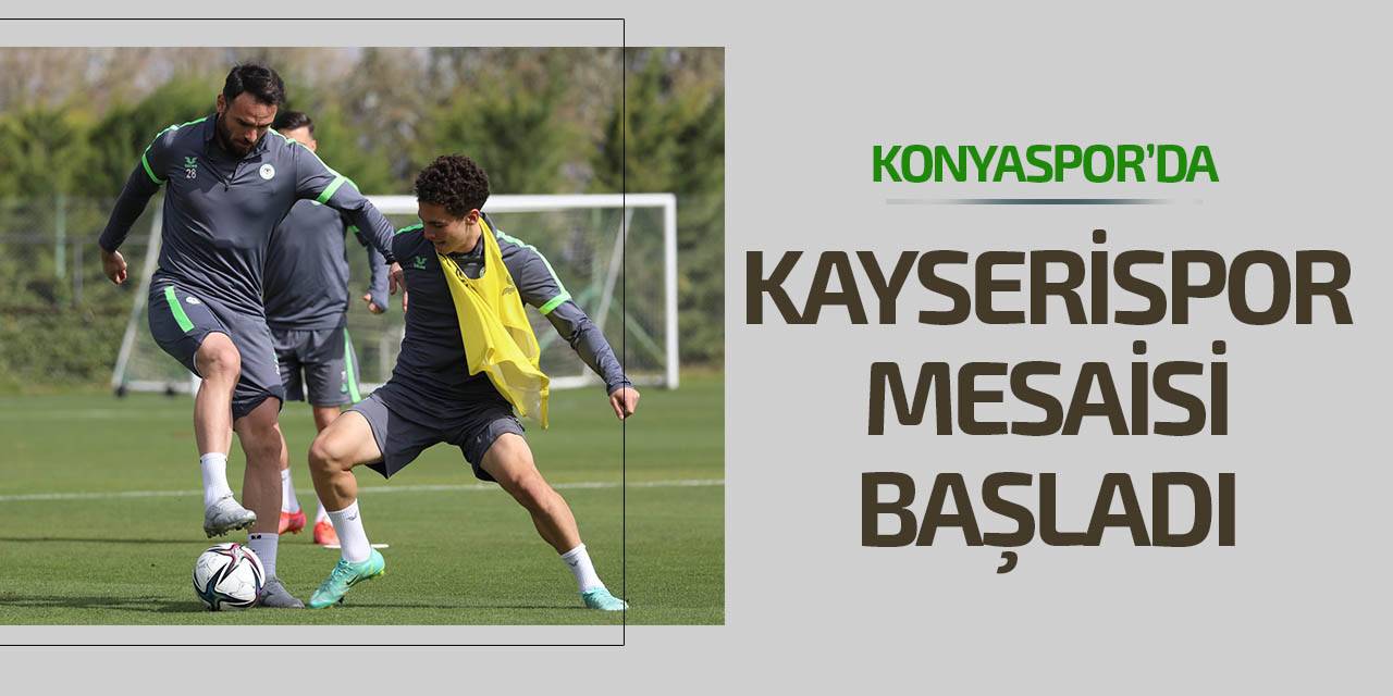 Konyaspor, Kayserispor maçı hazırlıklarına başladı