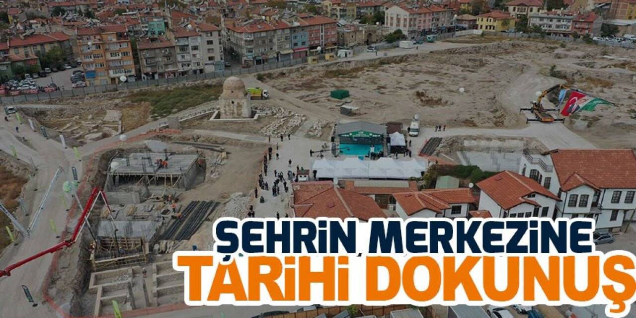 Şehrin merkezine tarihi dokunuş