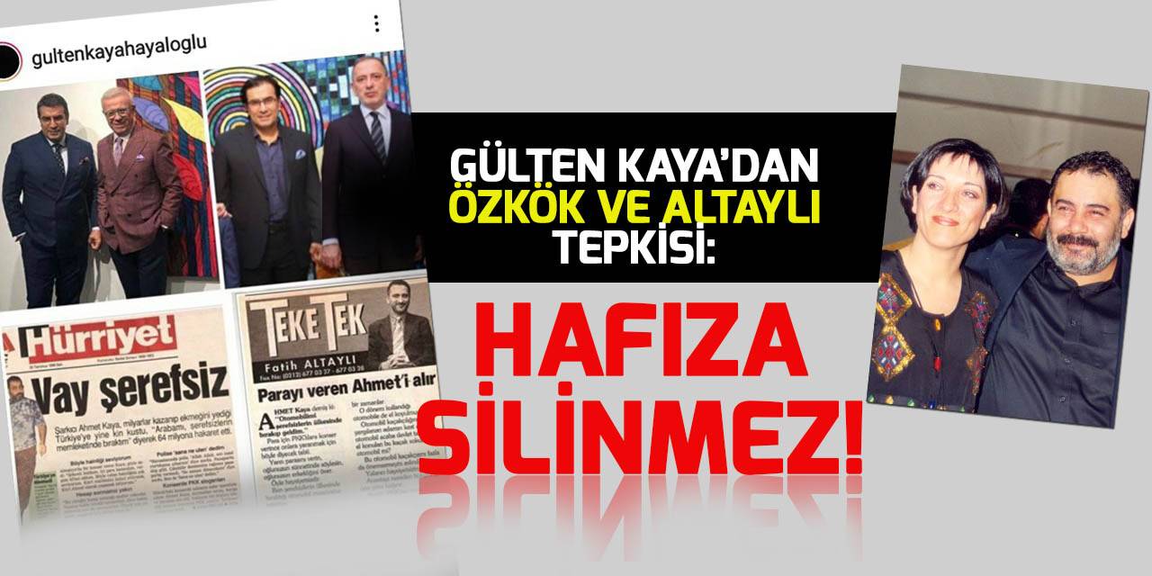 Gülten Kaya'dan  Ertuğrul Özkök ve Fatih Altaylı tepkisi!