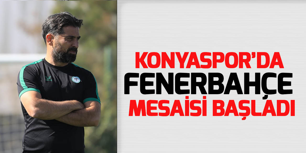 Konyaspor, Fenerbahçe maçı hazırlıklarına başladı
