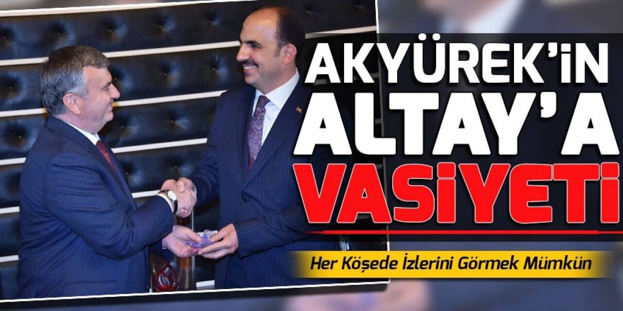Akyürek’in Altay’a Vasiyeti