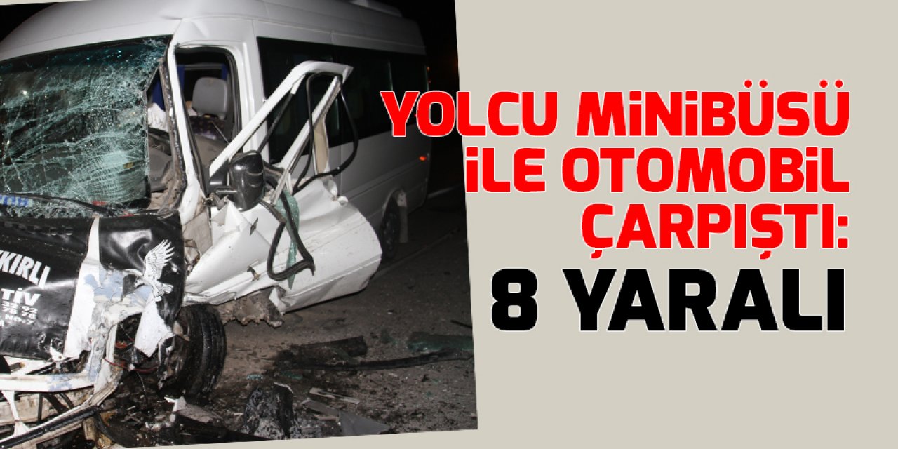 Konya'da kaza! Yolcu minibüsü ile otomobil çarpıştı: 8 yaralı
