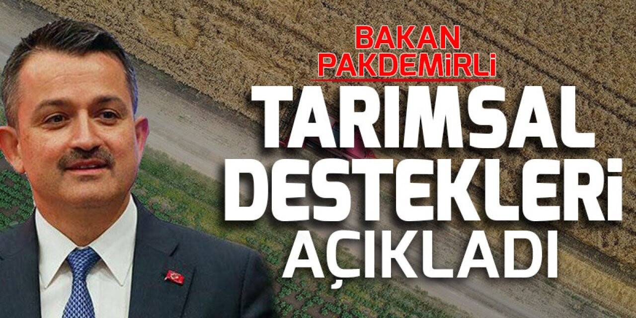 Bekir Pakdemirli: Gübre desteğini bu yıl için yüzde 25 artırdık