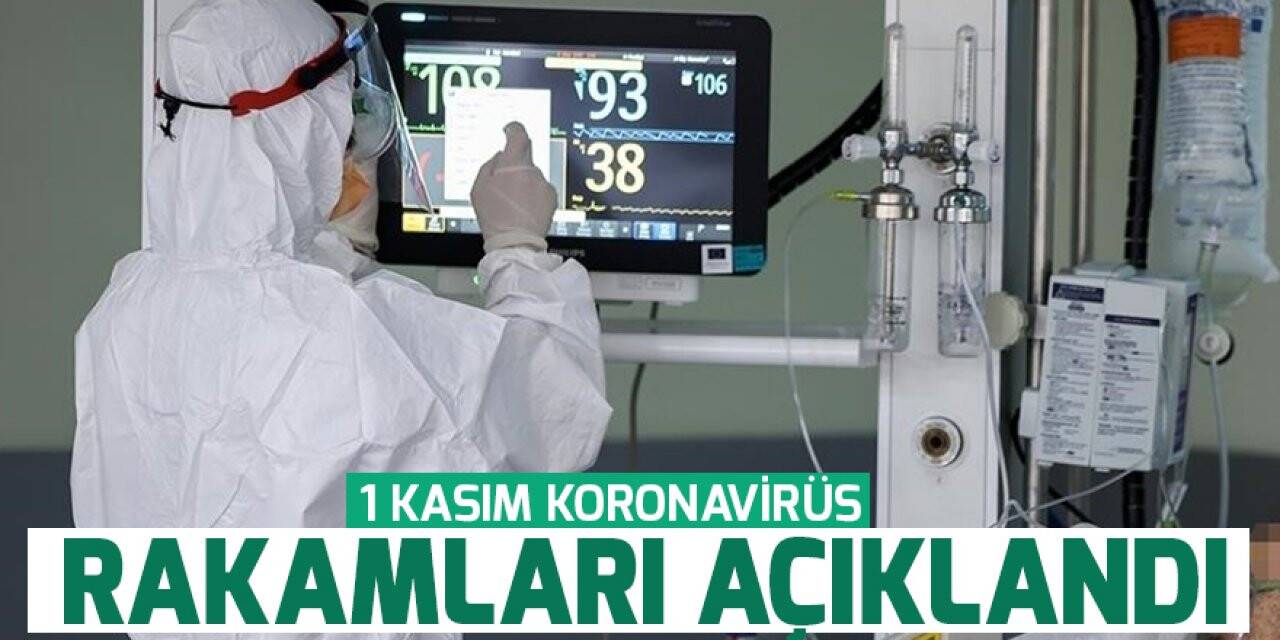 1 Kasım koronavirüs rakamları açıklandı