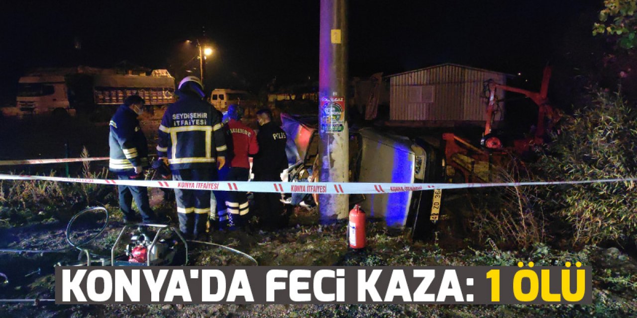 Konya'daki trafik kazasında 1 kişi öldü
