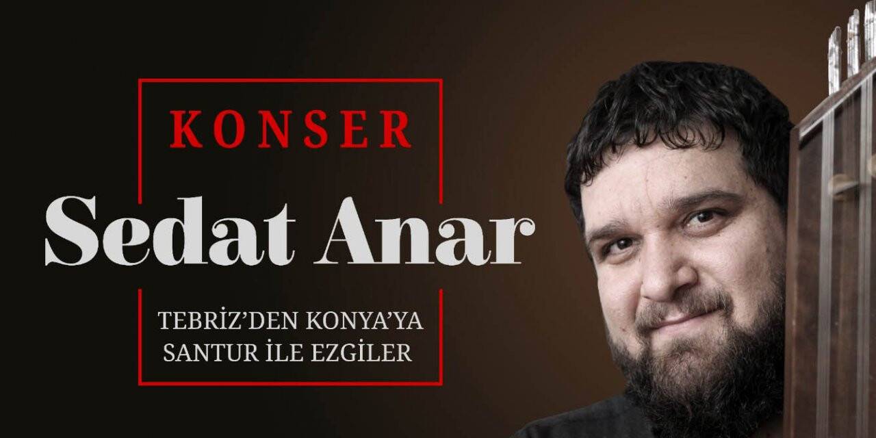 Sedat Anar, Konya’da sahne alacak
