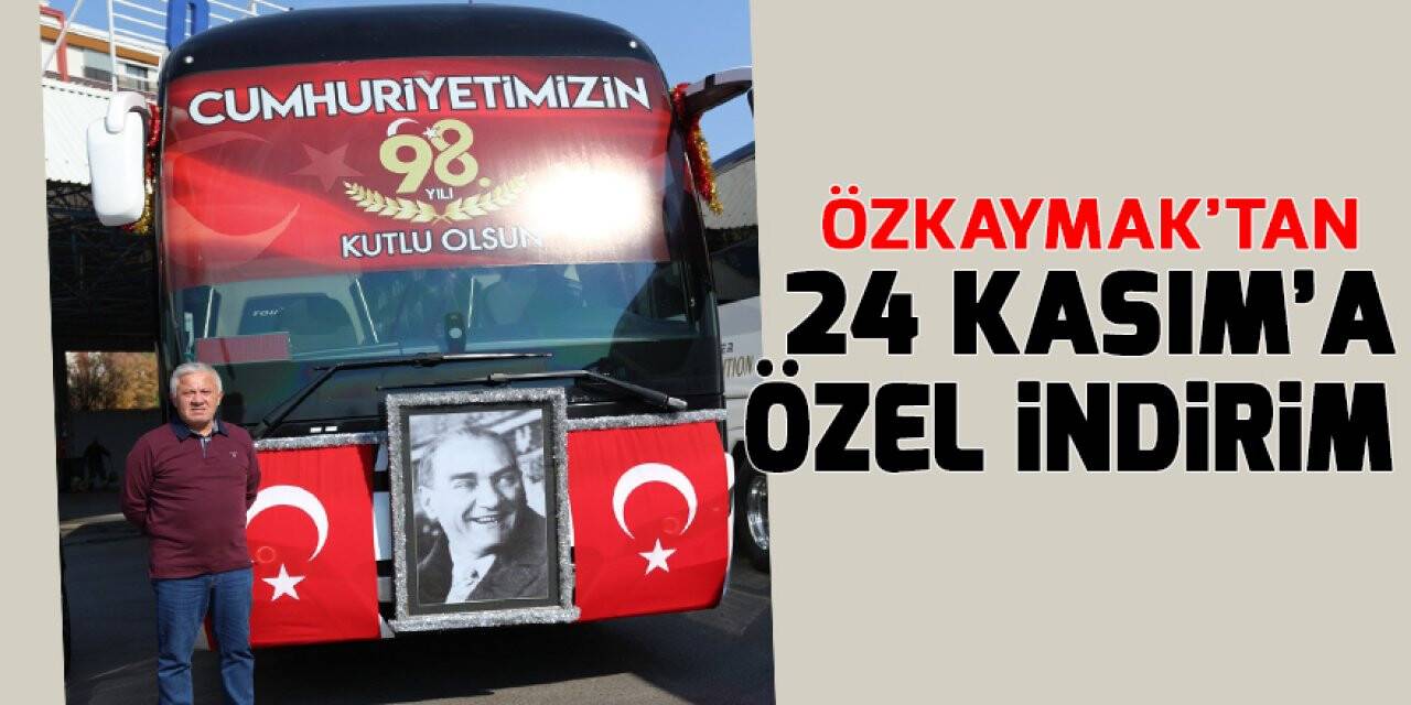 Özkaymak’tan 24 Kasım’a özel indirim