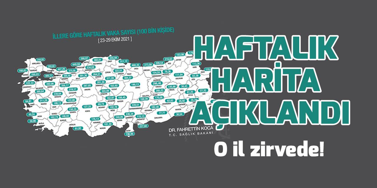 Haftalık harita açıklandı. O il zirvede!
