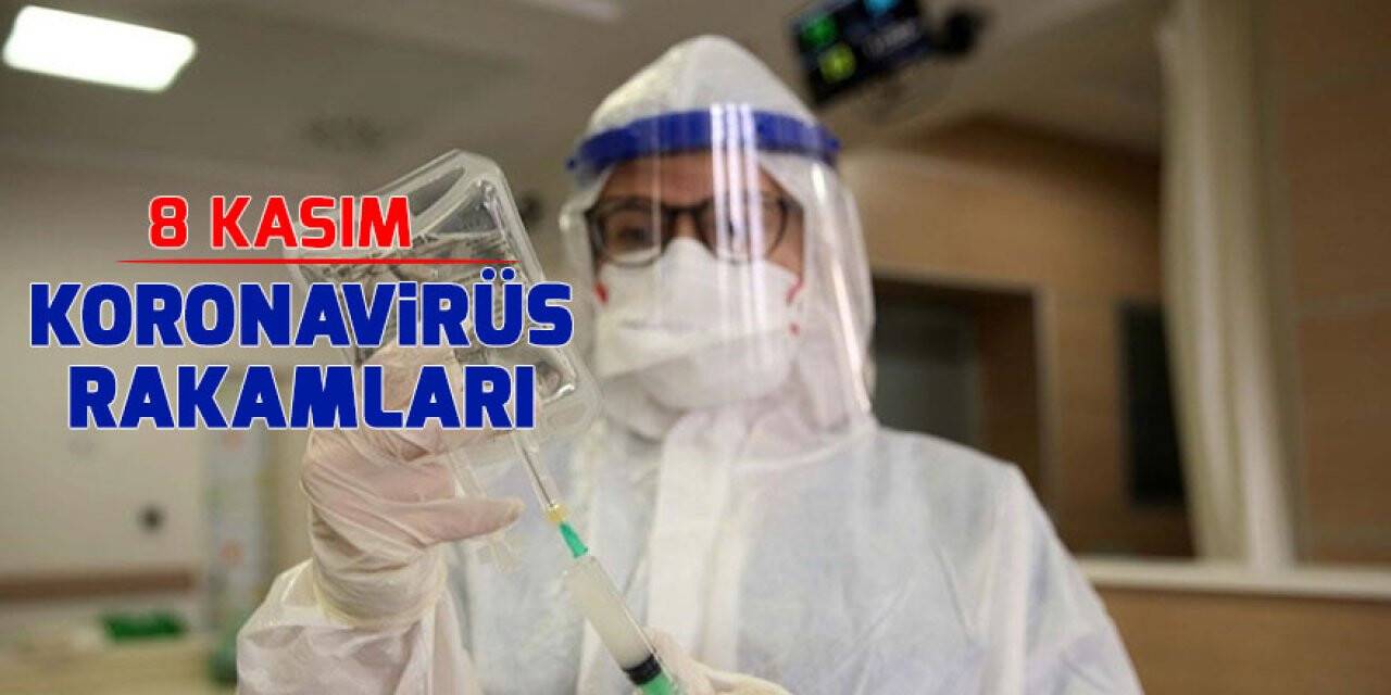 8 Kasım koronavirüs rakamları açıklandı