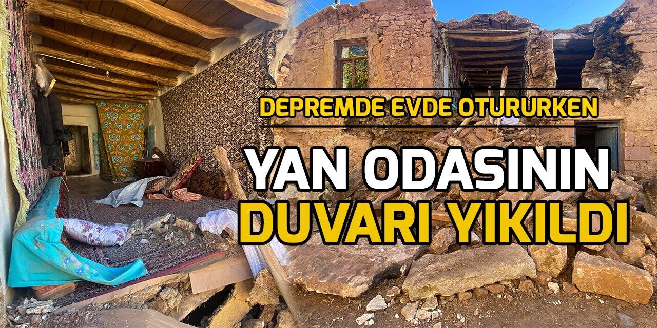 Depremde evde otururken yan odasının duvarı yıkıldı