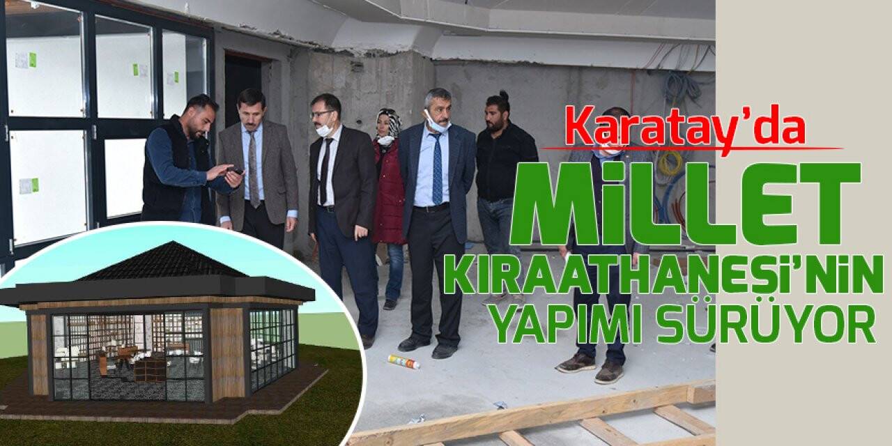 Karatay’da Millet Kıraathanesi’nin yapımı sürüyor