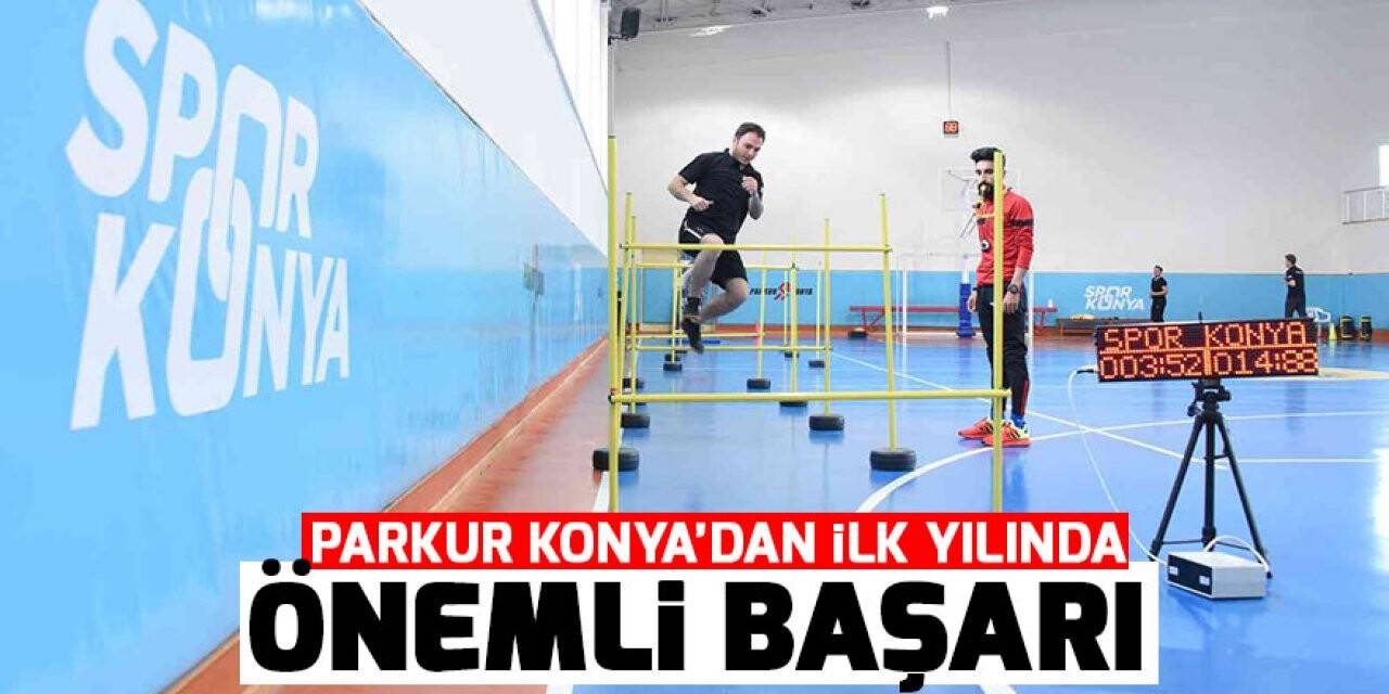 Parkur Konya’dan ilk yılında önemli başarı